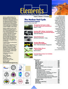 Elements is published jointly by the Mineralogical Society of America, the Mineralogical Society of Great Britain and Ireland, the Mineralogical Association of Canada, the Geochemical Society, The Clay Minerals Society, 