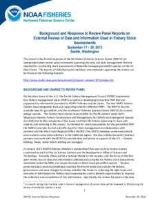 Northwest Fisheries Science Center  Background and Response to Review Panel Reports on External Review of Data and Information Used in Fishery Stock Assessments September 17 – 20, 2013