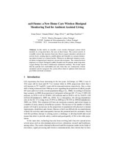 aal@home: a New Home Care Wireless Biosignal Monitoring Tool for Ambient Assisted Living Joana Sousa1 , Susana Palma1 , Hugo Silva1,2 , and Hugo Gamboa1,3 1 PLUX - Wireless Biosignals, Lisbon, Portugal IT/IST - Instituto