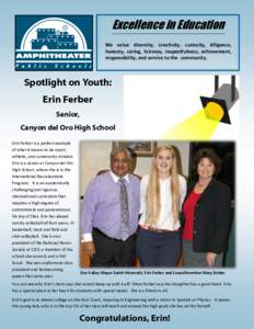 Excellence in Education We value diversity, creativity, curiosity, diligence, honesty, caring, fairness, respectfulness, achievement, responsibility, and service to the community.  Spotlight on Youth: