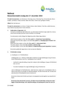 Referat Bestyrelsesmødet onsdag den 17. december 2014 Til stede fra bestyrelsen: Lars Mortensen, Flemming Larsen, Flemming Torp, Kirsten Skovsby, Marco Brodde, Leif Nielsen, Preben Schmidt, Mads Kolte-Olsen, Torben Kaas