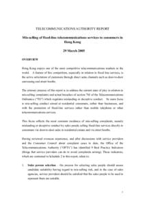 TELECOMMUNICATIONS AUTHORITY REPORT Mis-selling of fixed-line telecommunications services to consumers in Hong Kong 29 March 2005 OVERVIEW Hong Kong enjoys one of the most competitive telecommunications markets in the