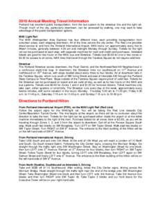 2010 Annual Meeting Travel Information Portland has excellent public transportation, from the bus system to the streetcar line and the light rail. Though much of the city, particularly downtown, can be accessed by walkin