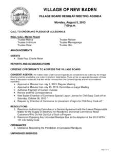 VILLAGE OF NEW BADEN VILLAGE BOARD REGULAR MEETING AGENDA Monday, August 5, 2013 7:00 p.m. CALL TO ORDER AND PLEDGE OF ALLEGIANCE ROLL CALL: Mayor Picard