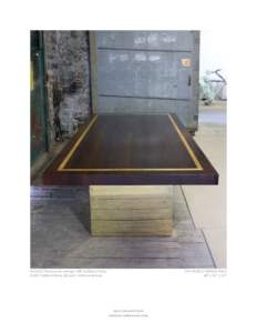 WOOD: Plane sawn wenge with butternut inlay BASE: Polished Brass (shown), Antique Bronze THE ABUELO DINING TABLE 48” x 96” x 30”