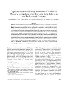 Cognitive-Behavioral Family Treatment of Childhood Obsessive-Compulsive Disorder: Long-Term Follow-up and Predictors of Outcome PAULA BARRETT, PH.D., LARA FARRELL, PH.D., MARK DADDS, PH.D.,  AND