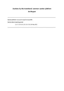 Auctions by the transitional common auction platform 3rd Report __________________________________________________________________________________ Auction platform: European Energy Exchange (EEX) Auction dates/reporting 