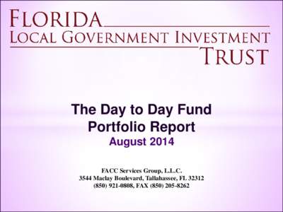 The Day to Day Fund Portfolio Report August 2014 FACC Services Group, L.L.CMaclay Boulevard, Tallahassee, FL0808, FAX