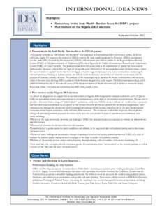 INTERNATIONAL IDEA NEWS Highlights: • Democracy in the Arab World: Election focus for IDEA’s project • Post mortem on the Nigeria 2003 elections September/October 2003