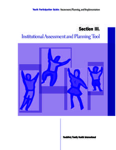 Youth Participation Guide: Assessment, Planning, and Implementation  Section III. Institutional Assessment and Planning Tool