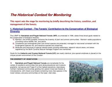 The Historical Context for Monitoring This report sets the stage for monitoring by briefly describing the history, condition, and management of the forests. 1. Historical Context - The Forests’ Contribution to the Cons