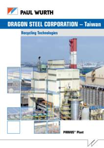 DRAGON STEEL CORPORATION – Taiwan Recycling Technologies PRIMUS® Plant  Project Description