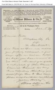 From Oliver Ditson to Morrison Foster, December 5, 1887 Foster Hall Collection, CAM.FHC[removed], Center for American Music, University of Pittsburgh. 