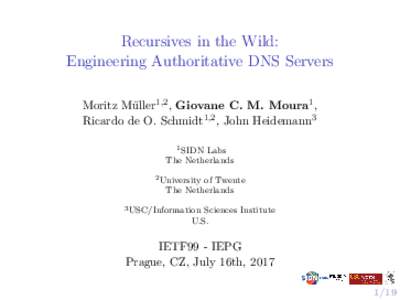 Recursives in the Wild: Engineering Authoritative DNS Servers Moritz M¨ uller1,2 , Giovane C. M. Moura1 , Ricardo de O. Schmidt1,2 , John Heidemann3 1 SIDN