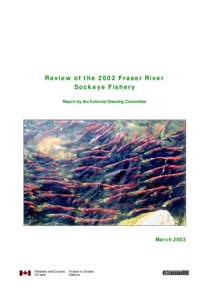 Review of the 2002 Fraser River Sockeye Fishery Report by the External Steering Committee March 2003