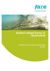 Alcohol-related harms in Queensland Foundation for Alcohol Research and Education July, 2013