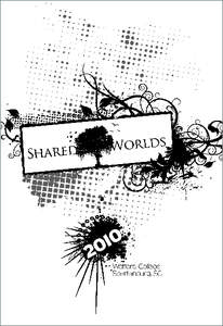 THE 2010 SHARED WORLDS SAMPLER  Fe a t u r i n g Fo u n d - O b j e c t S to r i e s a n d S t u d e n t B i o g ra p h i e s Written by: Jayde Barton Aimee Hyndman