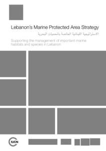 Lebanon’s Marine Protected Area Strategy Supporting the management of important marine habitats and species in Lebanon 4 1