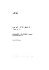 15:13  KALAALLIT NUNAANNI INUUSUTTUT KINGUAASSIUUTINUT TUNNGASUT KINGUAASIUUTITIGULLU INNARLIISARNERIT