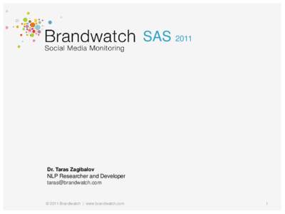 SAS[removed]Dr. Taras Zagibalov NLP Researcher and Developer [removed]