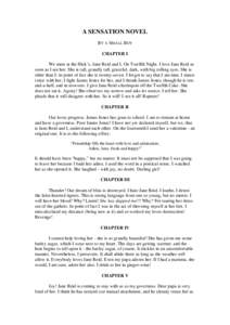 A SENSATION NOVEL BY A SMALL BOY CHAPTER I We meet at the Hick’s, Jane Reid and I. On Twelfth Night. I love Jane Reid as soon as I see her. She is tall, grandly tall, graceful, dark, with big rolling eyes. She is older