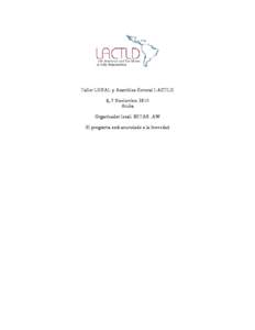 Taller LEGAL y Asamblea General LACTLD 6, 7 Noviembre 2014 Aruba Organizador local: SETAR .AW El programa será anunciado a la brevedad
