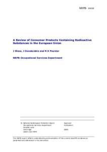 NRPB- xxxx  A Review of Consumer Products Containing Radioactive Substances in the European Union J Shaw, J Dunderdale and R A Paynter NRPB Occupational Services Department