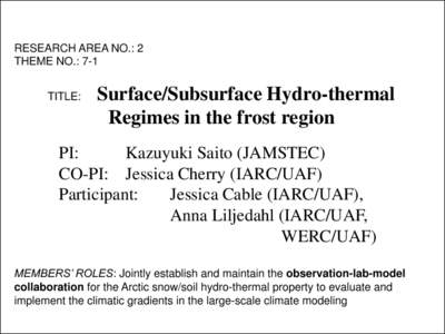 RESEARCH AREA NO.: 2 THEME NO.: 7-1 TITLE: Surface/Subsurface Hydro-thermal Regimes in the frost region