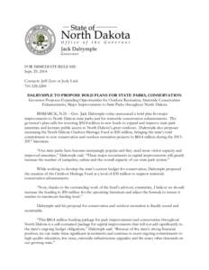 FOR IMMEDIATE RELEASE Sept. 29, 2014 Contacts: Jeff Zent or Jody Link[removed]DALRYMPLE TO PROPOSE BOLD PLANS FOR STATE PARKS, CONSERVATION