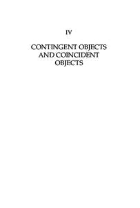 OUP CORRECTED PROOF – FINAL, [removed], SPi  IV CONTINGENT OBJECTS AND COINCIDENT