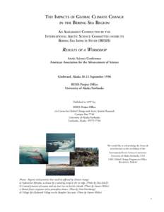 THE IMPACTS OF GLOBAL CLIMATE CHANGE IN THE BERING SEA REGION AN ASSESSMENT CONDUCTED BY THE INTERNATIONAL ARCTIC SCIENCE COMMITTEE UNDER ITS BERING SEA IMPACTS STUDY (BESIS)