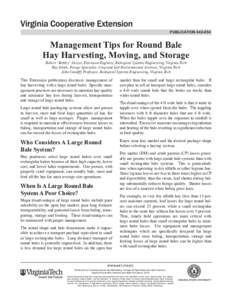 publication[removed]Management Tips for Round Bale Hay Harvesting, Moving, and Storage Robert “Bobby” Grisso, Extension Engineer, Biological Systems Engineering, Virginia Tech Ray Smith, Forage Specialist, Crop and 