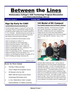 Between the Lines Kishwaukee College’s CAD Technology Program Newsletter www.KishwaukeeCollege.edu/cad Volume 4, Issue 2  PLEASE POST