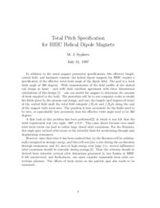 Total Pitch Specification for RHIC Helical Dipole Magnets M. J. Syphers July 31, 1997 In addition to the usual magnet parameter specifications, like effective length, central field, and harmonic content, the helical dipo