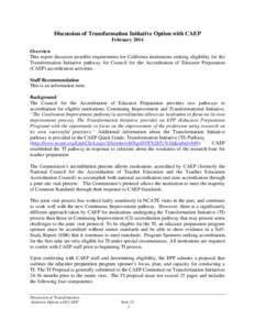 Discussion of Transformation Initiative Option with CAEP February 2014 Overview This report discusses possible requirements for California institutions seeking eligibility for the Transformation Initiative pathway for Co