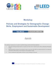 Workshop Policies and Strategies for Demographic Change: Skills, Employment and Sustainable Development Room: MB[removed]June 2011, OECD, Paris