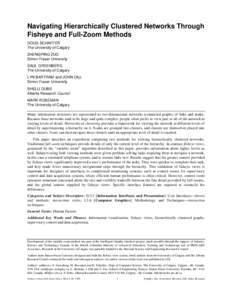 Navigating Hierarchically Clustered Networks Through Fisheye and Full-Zoom Methods DOUG SCHAFFER The University of Calgary ZHENGPING ZUO Simon Fraser University