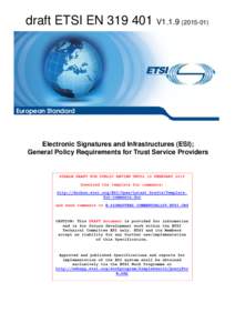 draft ETSI EN[removed]V1[removed]European Standard Electronic Signatures and Infrastructures (ESI); General Policy Requirements for Trust Service Providers