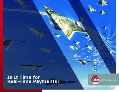 Is It Time for Real-Time Payments? Time to Get Real Where have real-time payments been all our lives?