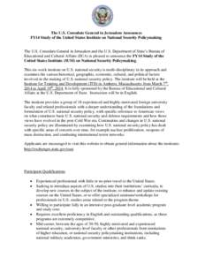 The U.S. Consulate General in Jerusalem Announces FY14 Study of the United States Institute on National Security Policymaking. The U.S. Consulate General in Jerusalem and the U.S. Department of State’s Bureau of Educat