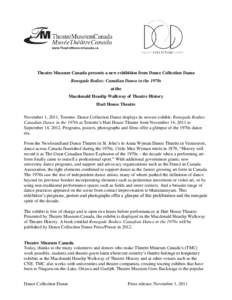 Theatre Museum Canada presents a new exhibition from Dance Collection Danse Renegade Bodies: Canadian Dance in the 1970s at the Macdonald Heaslip Walkway of Theatre History Hart House Theatre November 1, 2011, Toronto: D