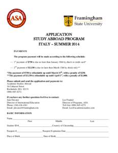 APPLICATION STUDY ABROAD PROGRAM ITALY – SUMMER 2014 PAYMENTS The program payment will be made according to the following schedule:  1st payment of $750 is due no later than January 10th by check or credit card*
