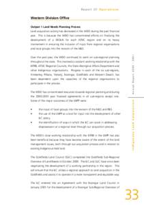 Report Of Operations  Western Division Office Output 1 Land Needs Planning Process Land acquisition activity has decreased in the WDO during the past financial year. This is because the WDO has concentrated efforts on fi