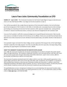 Laura Yaun Joins Community Foundation as CFO ALBANY, NY – July 17, 2015 – The Community Foundation for the Greater Capital Region is happy to welcome Laura Yaun as its new Chief Financial Officer. Yaun began work at 