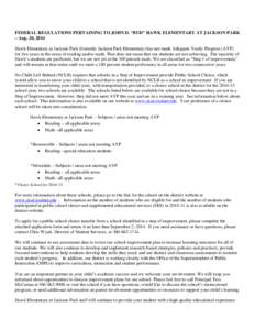 FEDERAL REGULATIONS PERTAINING TO JOHN D. “BUD” HAWK ELEMENTARY AT JACKSON PARK – Aug. 20, 2014 Hawk Elementary at Jackson Park (formerly Jackson Park Elementary) has not made Adequate Yearly Progress (AYP) for two