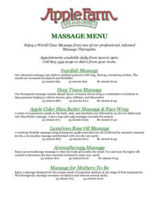 MASSAGE MENU Enjoy a World Class Massage from one of our professional, talented Massage Therapists. Appointments available daily from 9am to 9pm. Call[removed]or dial 0 from your room.