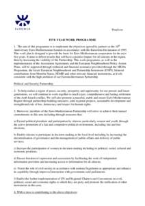 Anna Lindh Euro-Mediterranean Foundation for the Dialogue Between Cultures / European Neighbourhood Policy / European Union / European Investment Bank / Euromediterranean Partnership / Mediterranean Interregional Commission / Union for the Mediterranean / Politics / Foreign relations / Euro-Mediterranean Partnership