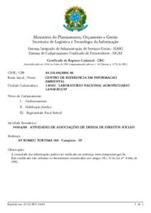 Ministério do Planejamento, Orçamento e Gestão Secretaria de Logística e Tecnologia da Informação Sistema Integrado de Administração de Serviços Gerais - SIASG Sistema de Cadastramento Unificado de Fornecedores 