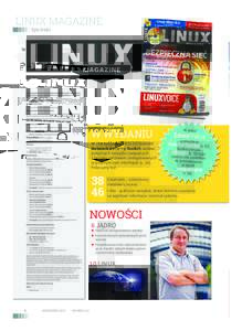 LINUX MAGAZINE Spis treści Linux Magazine jest miesięcznikiem specjalistycznym wydawanym na licencji Linux New Media USA, LLC, we współpracy z Computec Media GmbH, Fürth, Niemcy.