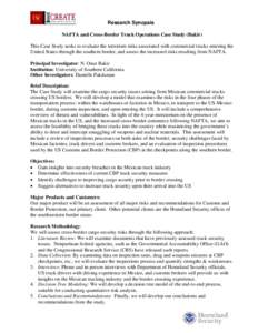 Research Synopsis NAFTA and Cross-Border Truck Operations Case Study (Bakir) This Case Study seeks to evaluate the terrorism risks associated with commercial trucks entering the United States through the southern border,